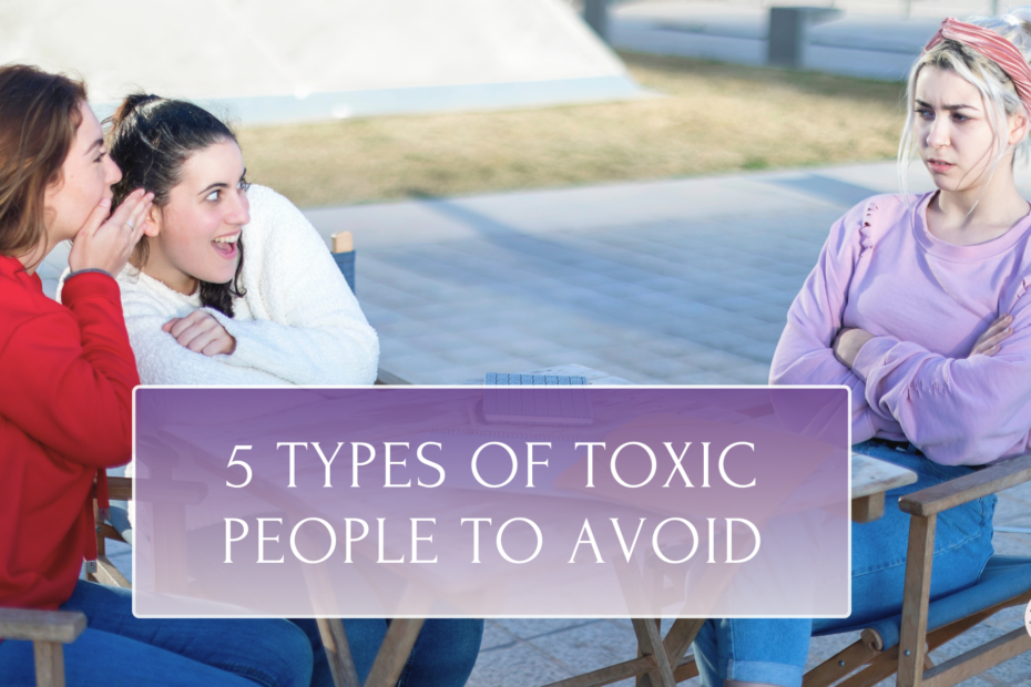 5 types of toxic people that you need to avoid