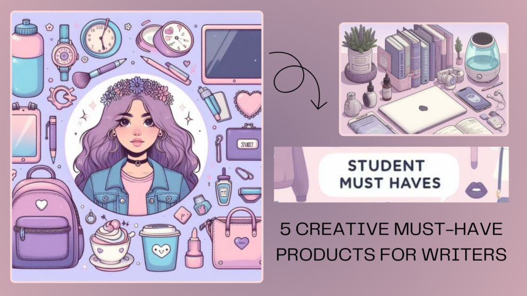 student must haves, writers must have products